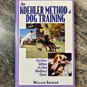 Koehler Method of Dog Training by Koehler, William Hardcover Excellent Condition